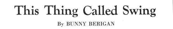 Title heading for article about Bunny Berigan in June 1936 Metronome magazine during the Swing Era.